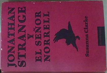 Jonathan Strange Y El Señor Norrell - Clarke Susana