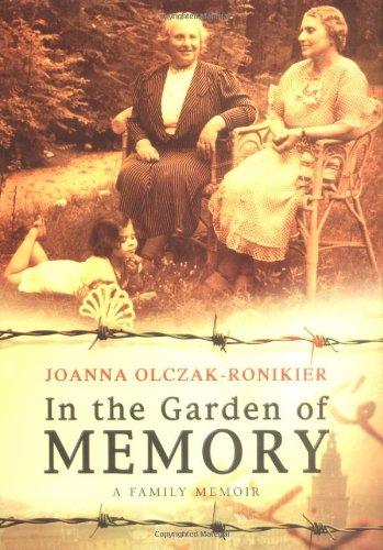 In the Garden of Memory: A Memoir - Olczak-Ronikier, Joanna