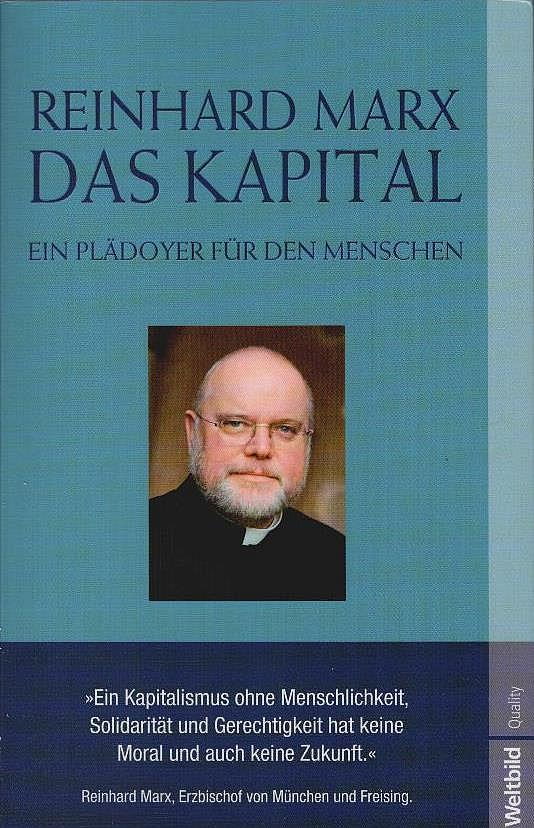 Das Kapital. Ein Plädoyer für den Menschen. - Marx, Reinhard