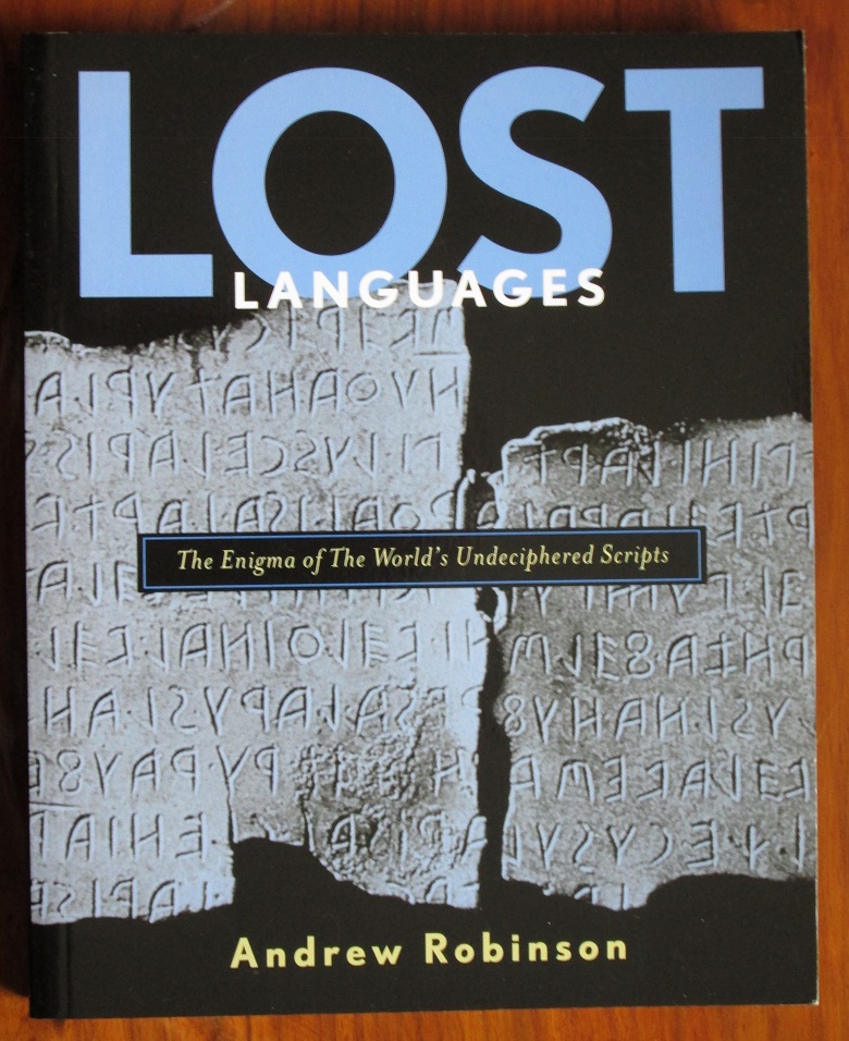 Lost Languages: The Enigma of the World's Undeciphered Scripts - Robinson, Andrew
