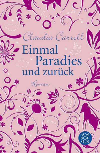 Carroll, C: Einmal Paradies und zurück : Roman. Deutsche Erstausgabe - Claudia Carroll