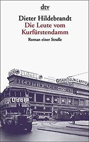 Die Leute vom Kurfürstendamm: Roman einer Straße (dtv Unterhaltung) - Hildebrandt, Dieter