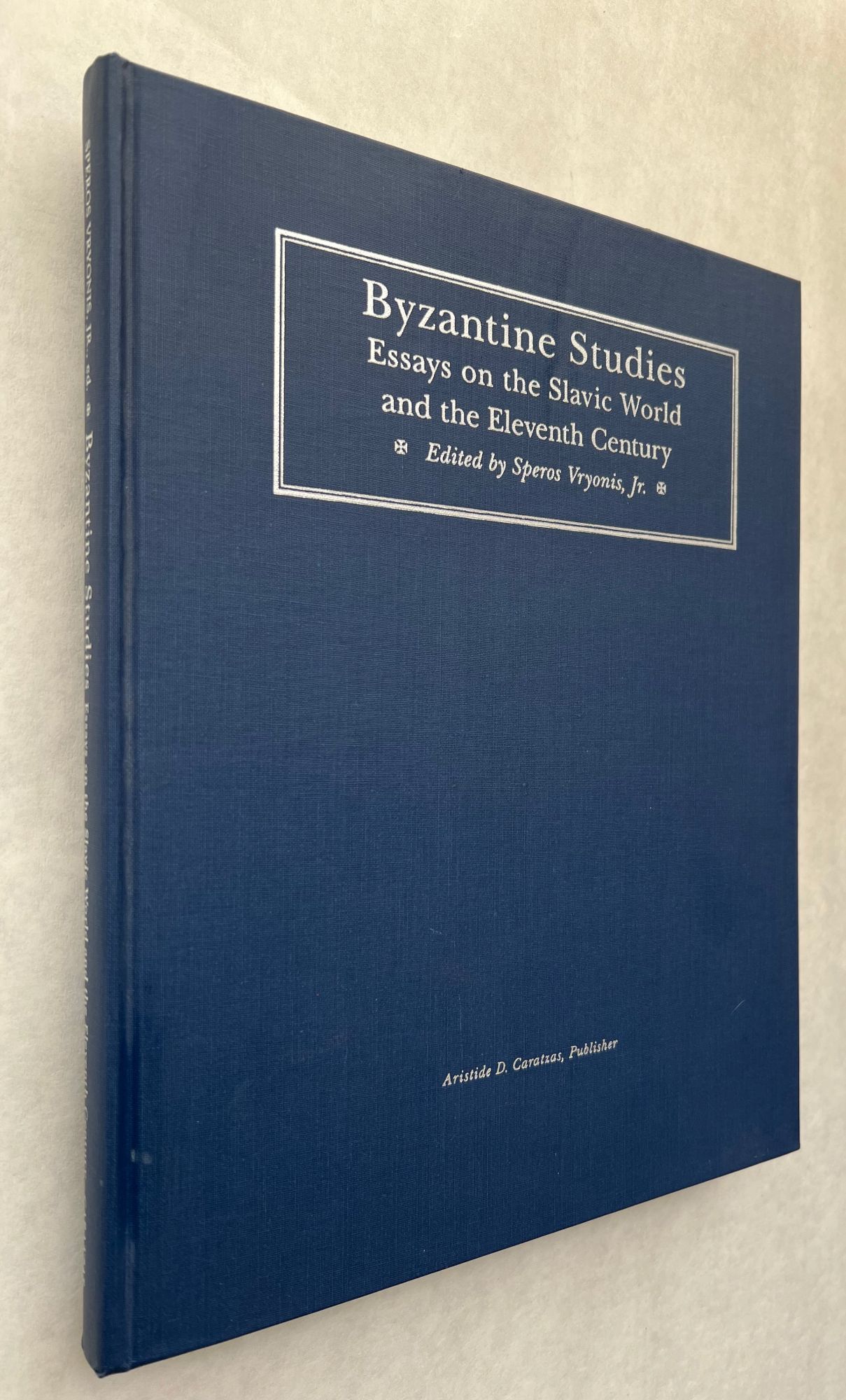Byzantine Studies: Essays on the Slavic World and the Eleventh Century - Vryonis, Speros ; Birnbaum, Henrik