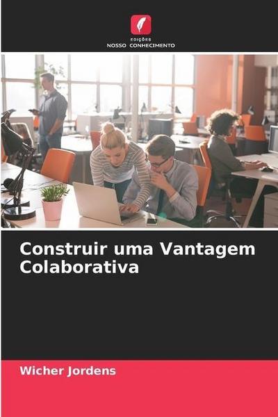 Construir uma Vantagem Colaborativa - Wicher Jordens