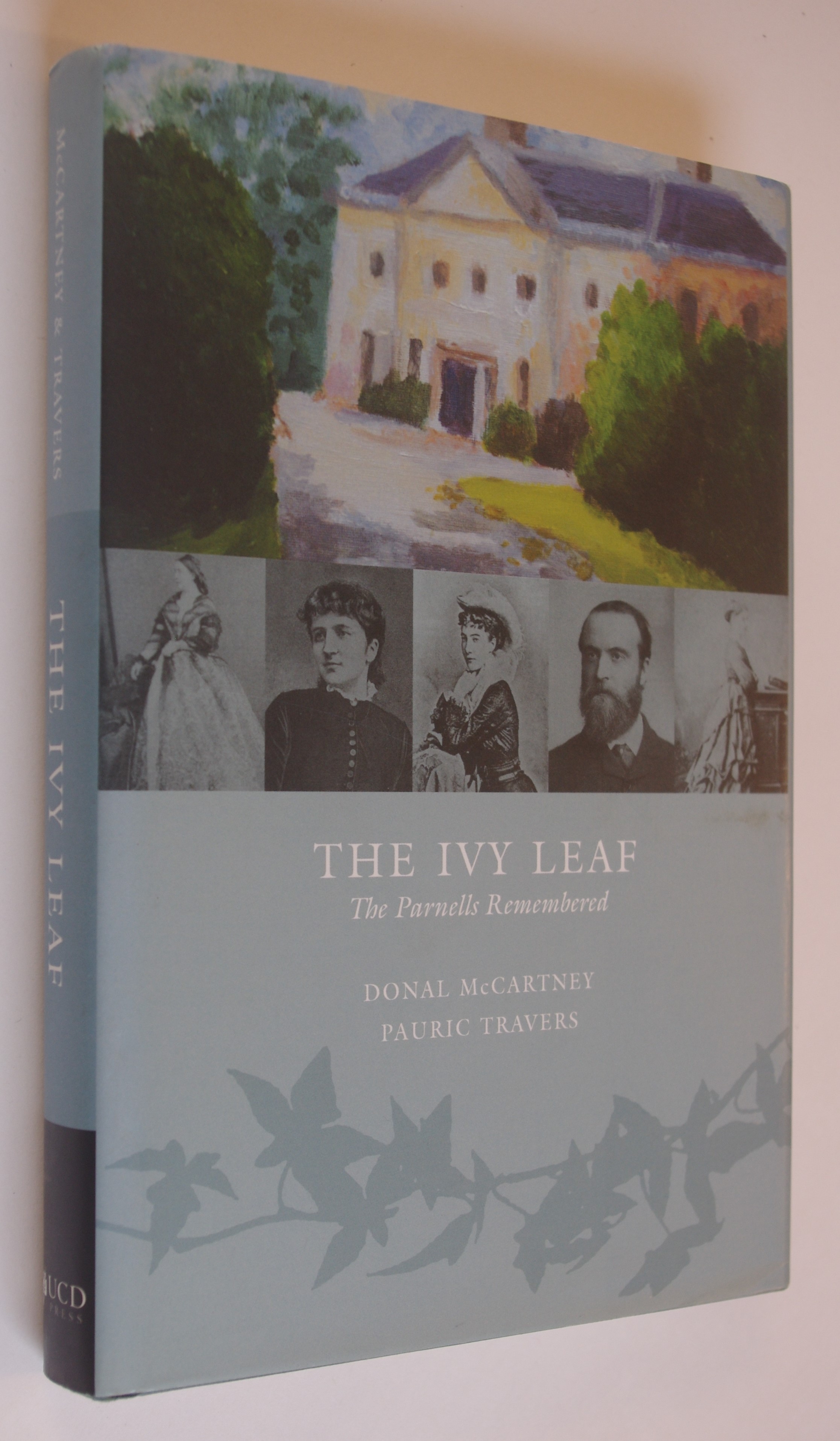 The Ivy Leaf The Parnells Remembered by Donal McCartney & Patric