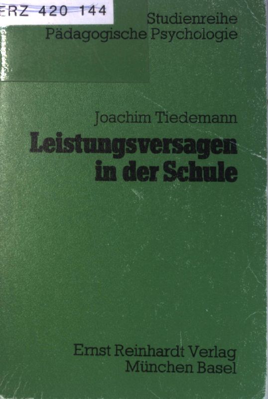 Leistungsversagen in der Schule. Studienreihe Pädagogische Psychologie - Tiedemann, Joachim