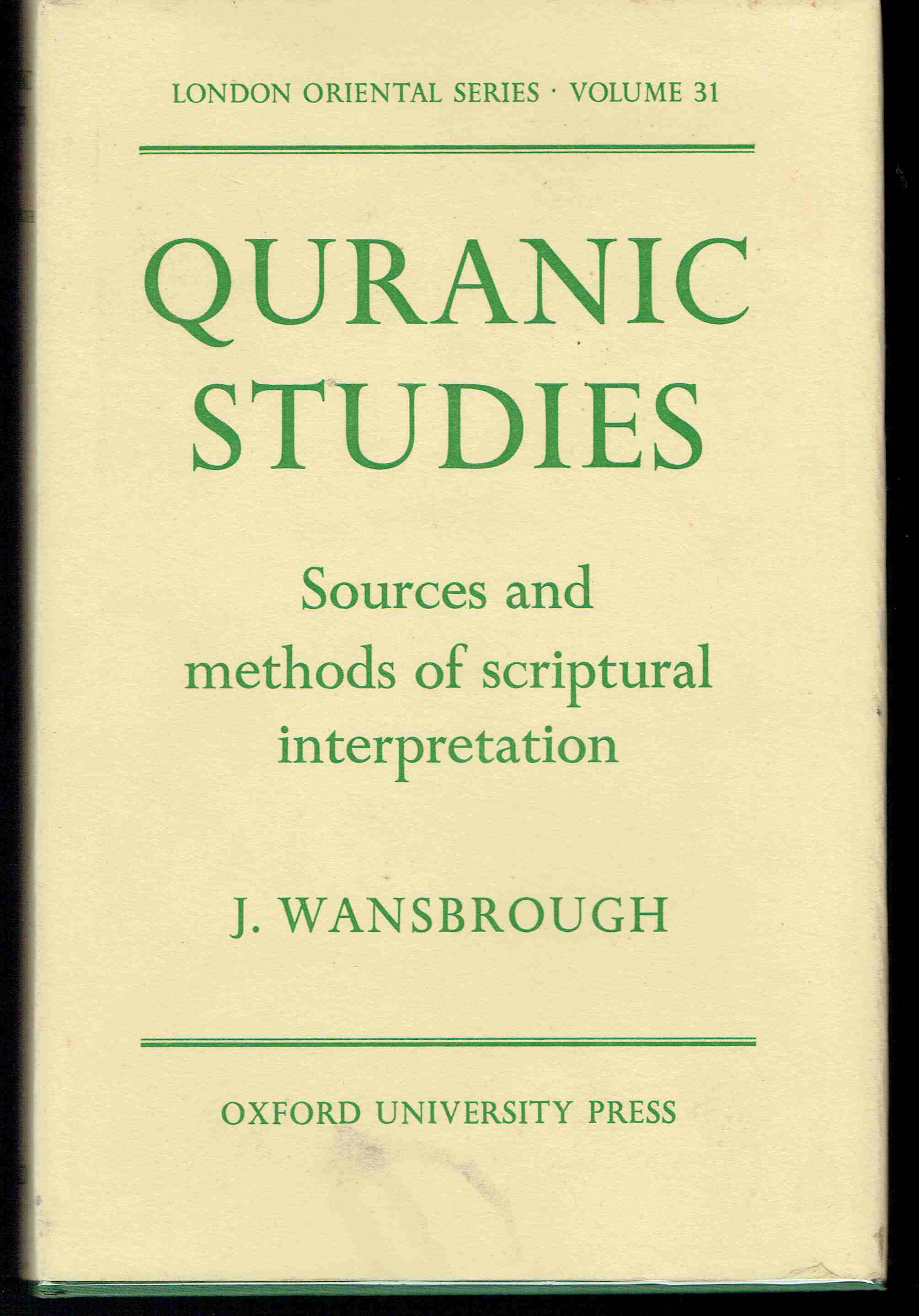 Quranic Studies: Sources and Methods of Scriptural Interpretation - Wansbrough, John