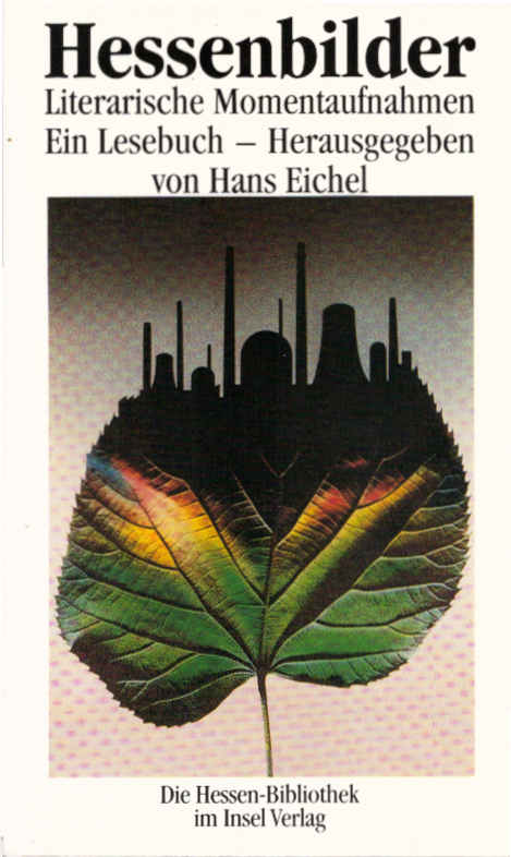 Hessenbilder : literarische Momentaufnahmen ; ein Lesebuch. hrsg. von Hans Eichel / Die Hessen-Bibliothek - Eichel, Hans (Herausgeber)
