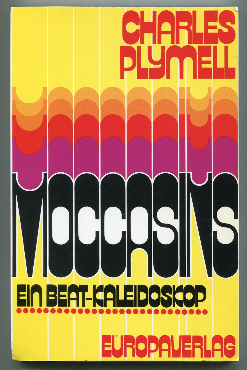Moccasins: Ein Beat-Kaleidoskop (The Last of the Moccasins) - PLYMELL, Charles