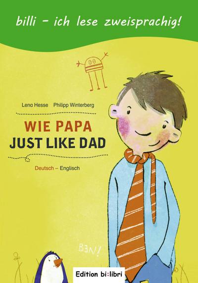 Wie Papa: Kinderbuch Deutsch-Englisch - Lena Hesse