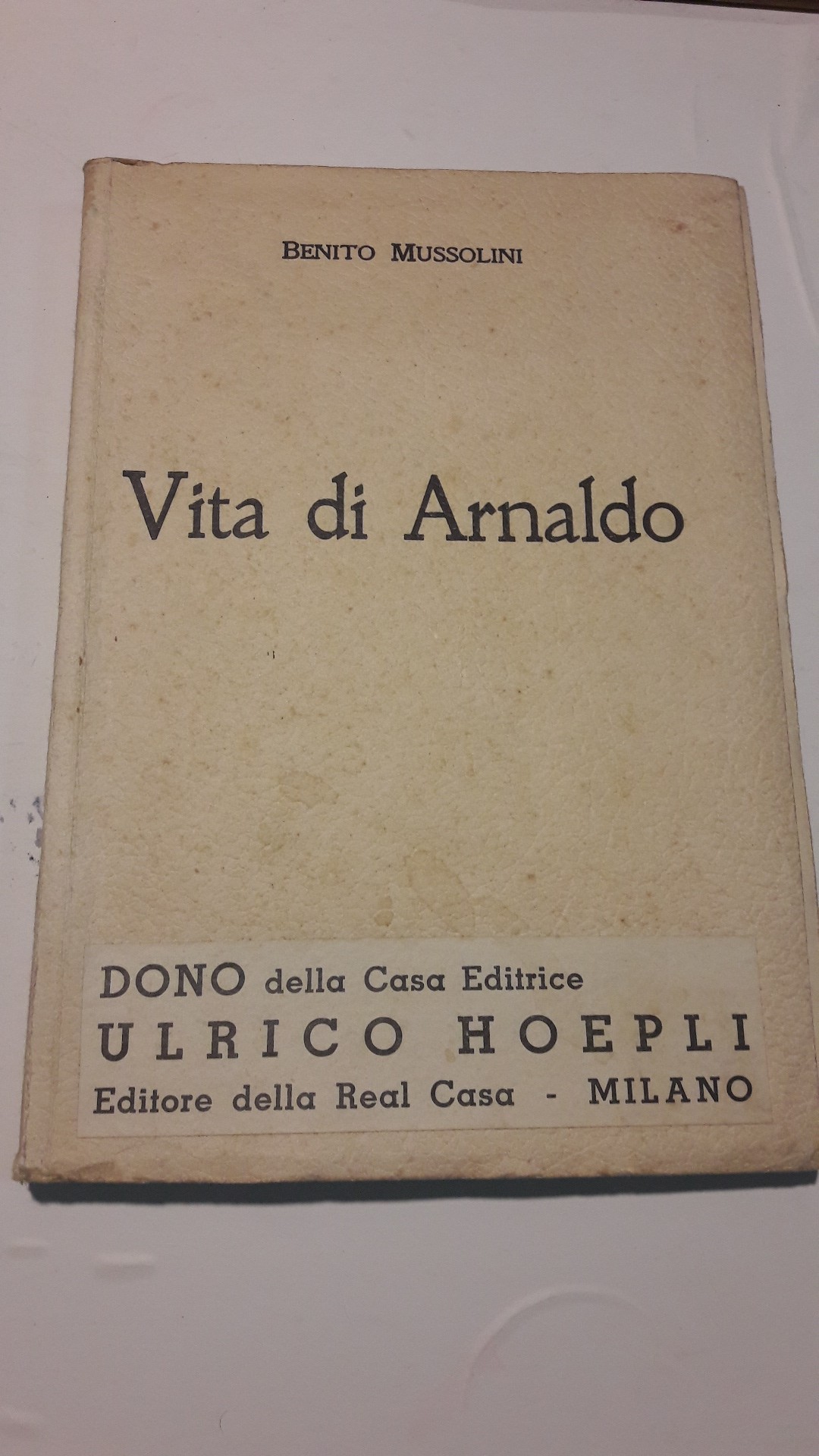 VITA DI ARNALDO 1932 XI by BENITO MUSSOLINI condizioni quasi ottime
