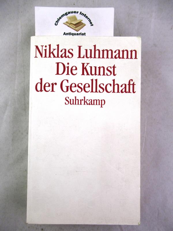 Die Kunst der Gesellschaft. - Luhmann, Niklas