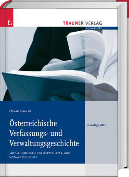 Österreichische Verfassungs- und Verwaltungsgeschichte - Lehner, Oskar