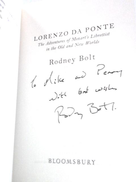 Lorenzo Da Ponte: The Adventures of Mozart's Librettist in the Old and New Worlds - Rodney Bolt