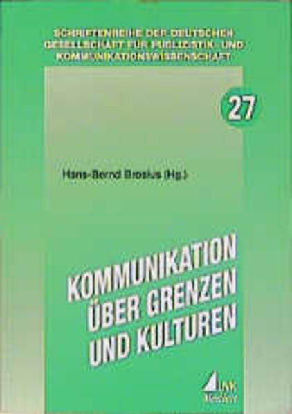 Kommunikation über Grenzen und Kulturen - Brosius, Hans-Bernd