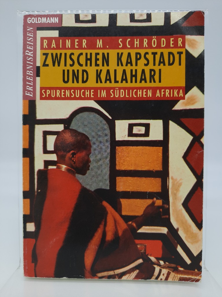 Zwischen Kapstadt und Kalahari : Spurensuche im südlichen Afrika. Goldmann ; 12521 : Erlebnisreisen - Schröder, Rainer M.