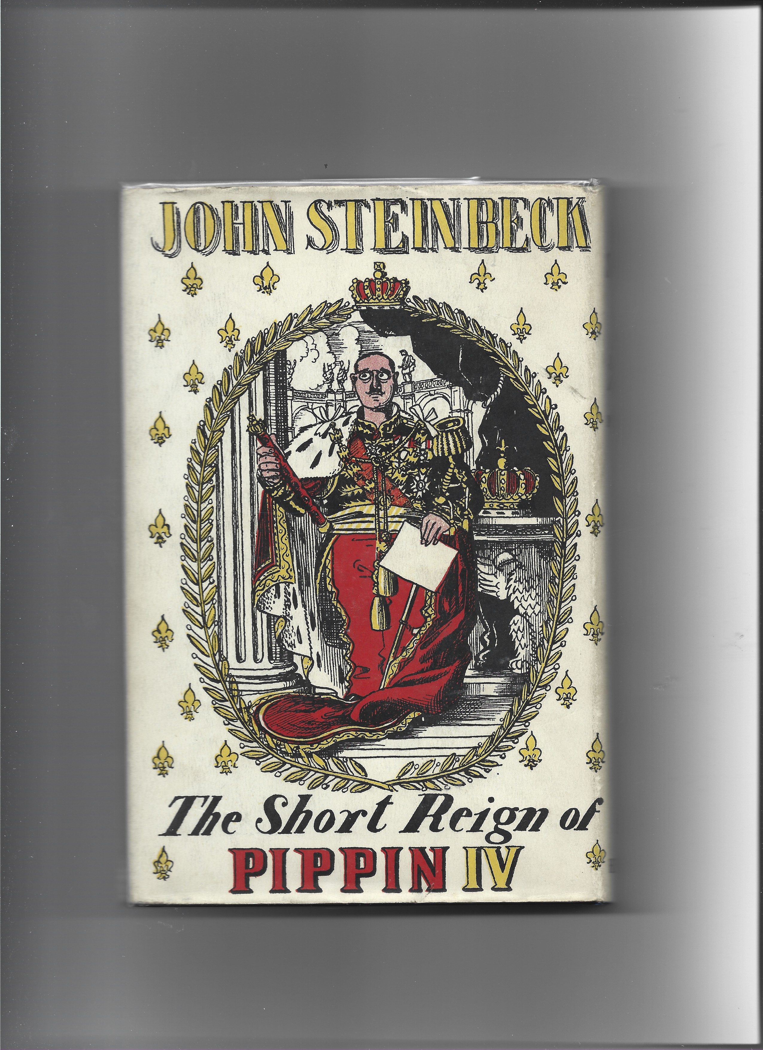 The Short Reign of Pippin IV by John Steinbeck: Fine Hardcover (1957 