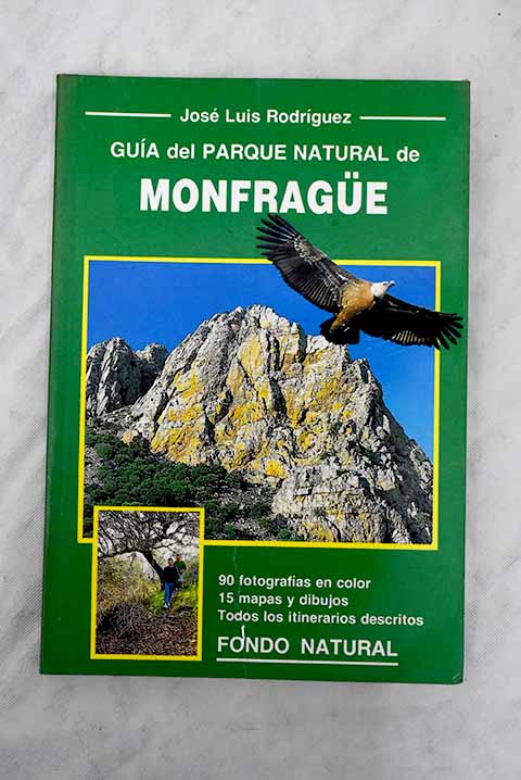Guía del parque natural de Monfragüe - Rodríguez, José Luis
