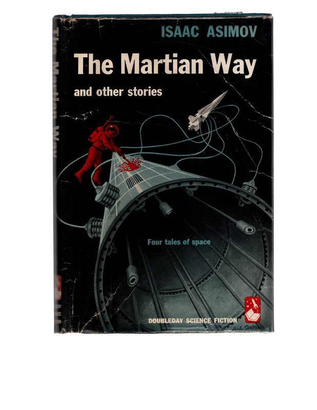 THE MARTIAN WAY and Other Stories by Isaac Asimov: Four Tales of Space. EX-LIBRARY HARDCOVER FIRST EDITION WITH JACKET. Garden City: Doubleday & Co.,