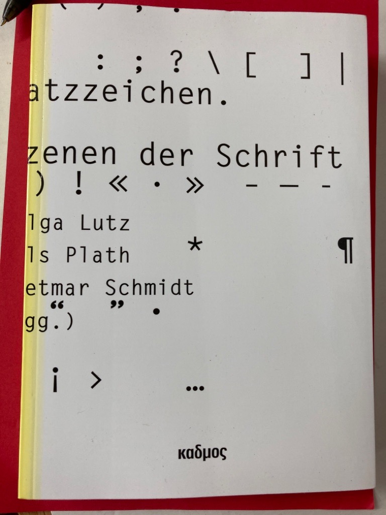 Satzzeichen: Szenen der Schrift. - Lutz, Helga, Nils Plath and Dietmar Schmidt