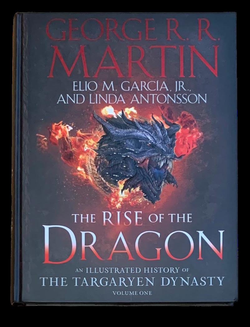The Rise of the Dragon: An Illustrated History of the Targaryen