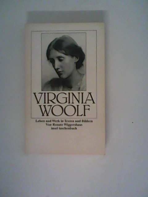 Virginia Woolf : Leben u. Werk in Texten u. Bildern. - Wiggershaus, Renate