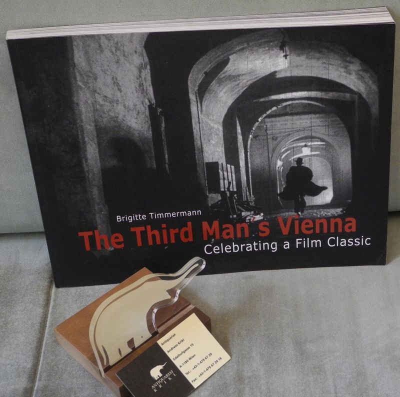 The Third Man's Vienna. Celebrating a Film Classic. - TIMMERMANN, Brigitte