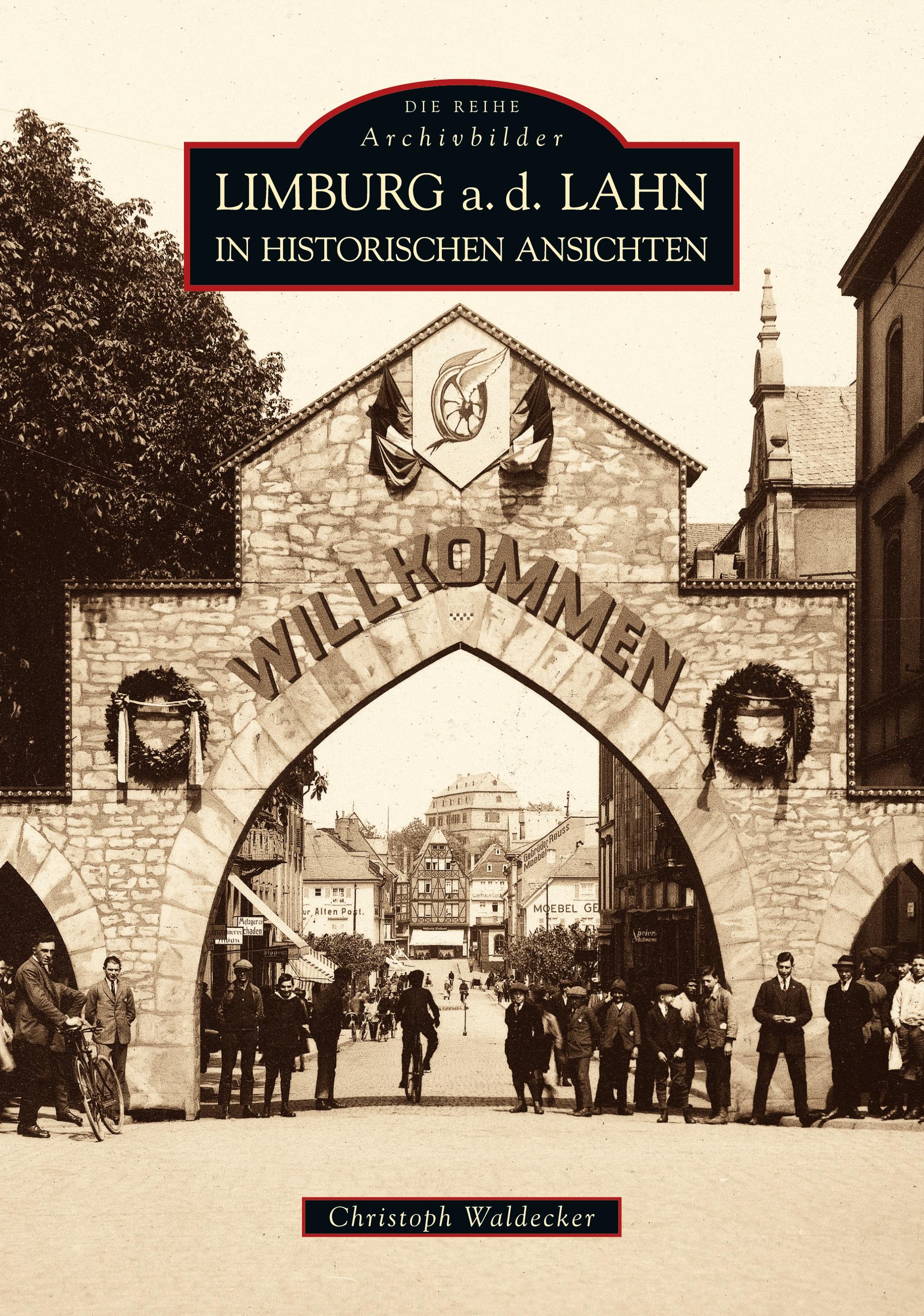 Limburg a.d. Lahn in alten Ansichten - Christoph Waldecker