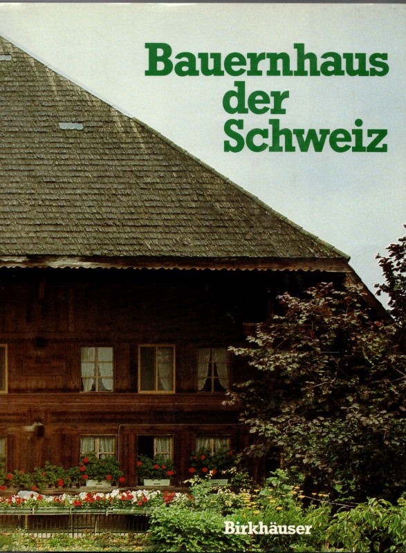 Bauernhaus der Schweiz. Eine Sammlung der schönsten ländlichen Bauten. Mit einer Einführung von Hans-Rudolf Heyer. - Blaser, Werner