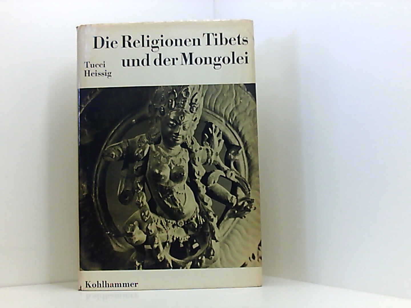 Die Religionen der Menschheit, 36 Bde., Bd.20, Die Religionen Tibets und der Mongolei - Tucci, Giuseppe, Walther Heissig und Gustav Glaesser
