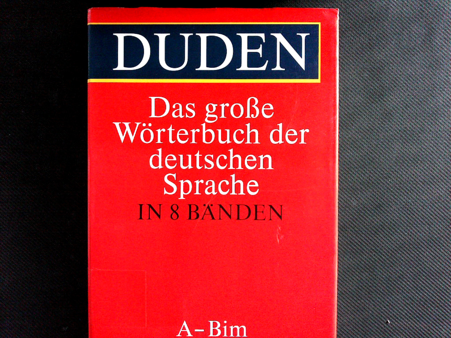 Duden, Das grosse Wörterbuch der deutschen Sprache. Bd. 1., A - Bim. - Drosdowski, Günther