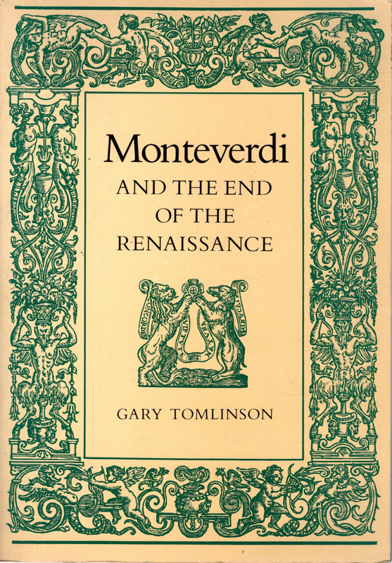 Monteverdi and the End of the Renaissance - Tomlinson, Gary