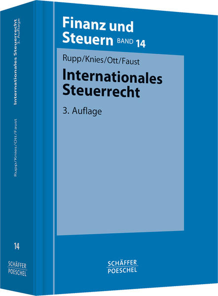 Internationales Steuerrecht. (=Buchreihe Finanz und Steuern ; Bd. 14). - Rupp, Thomas, Jörg-Thomas Knies und Johann-Paul Ott