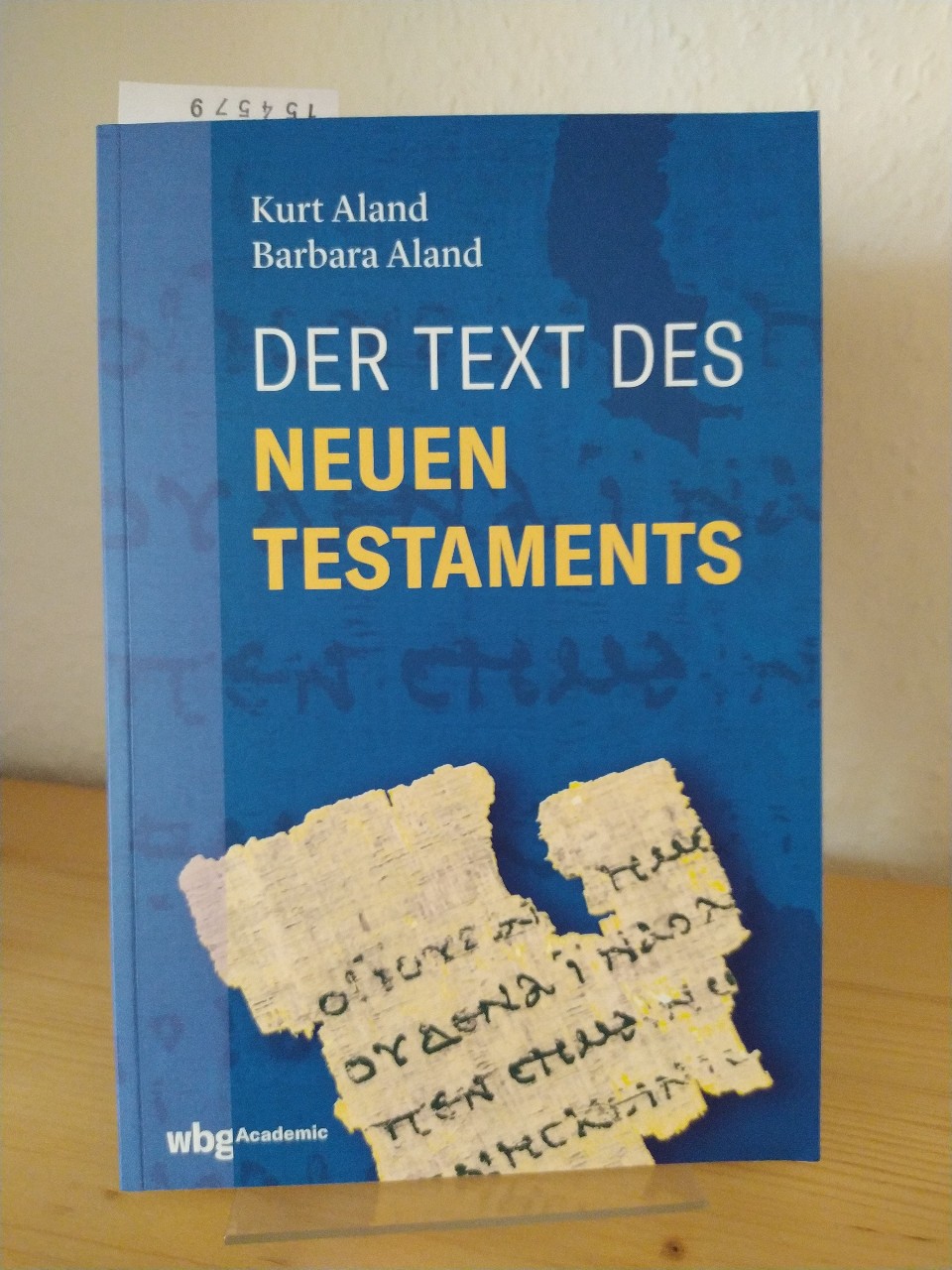 Der Text des Neuen Testaments. Einführung in die wissenschaftlichen Ausgaben sowie in Theorie und Praxis der modernen Textkritik. [Von Kurt und Barbara Aland]. - Aland, Kurt und Barbara