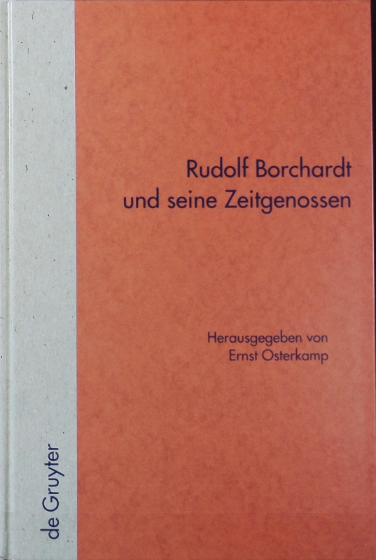 Rudolf Borchardt und seine Zeitgenossen. Quellen und Forschungen zur Literatur- und Kulturgeschichte ; 10 = (244). - Osterkamp, Ernst