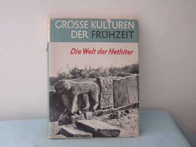 Die Welt der Hethiter. - Riemschneider, Dr. Margarethe