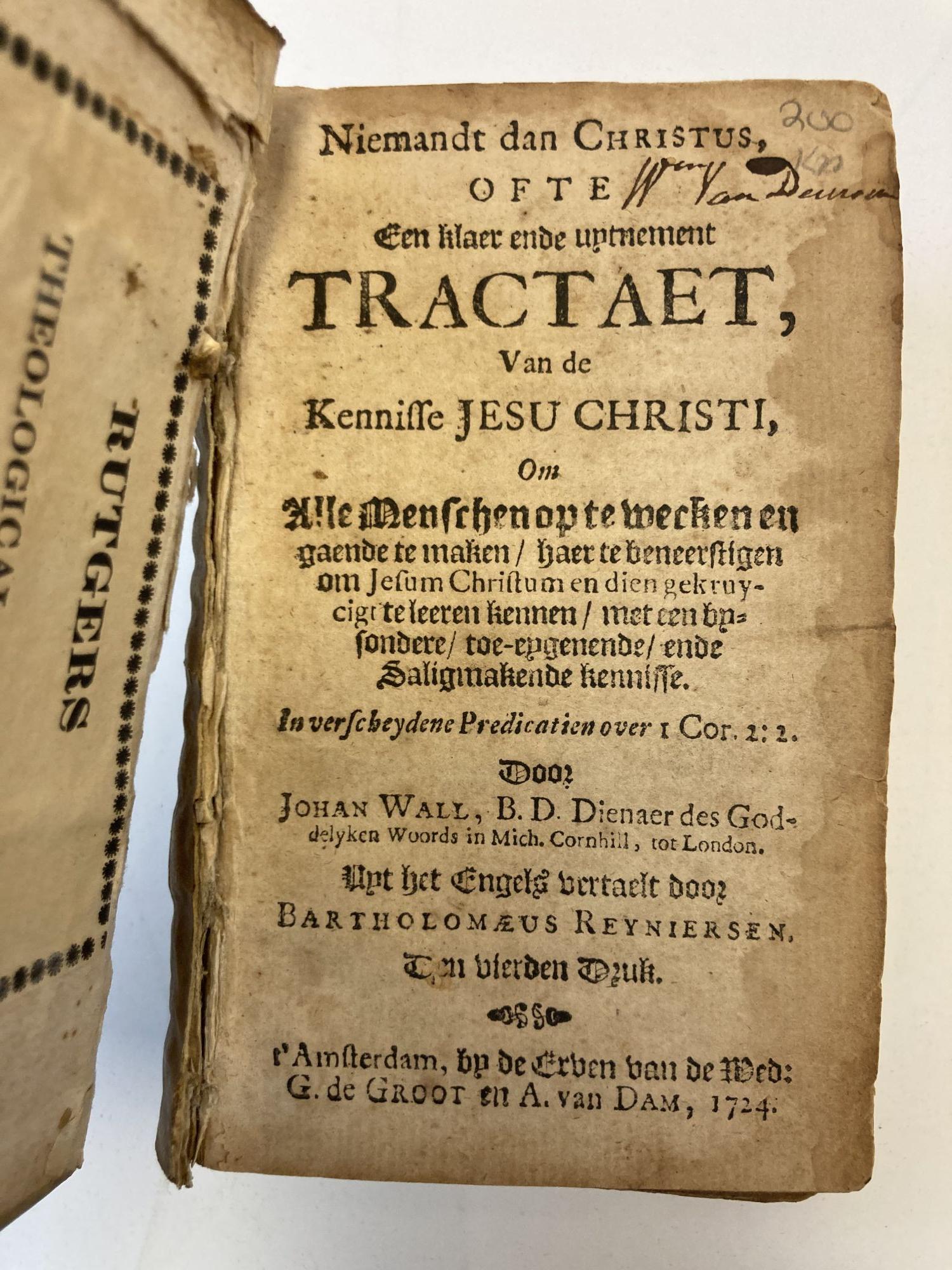 NIEMANDT DAN CHRISTUS, OFTE EEN KLAER EN UITNEMENT TRACTAET, VAN DE KENNISSE JESU CHRISTI Wall, John; Reyniersen, Bartholomeus [ ] [Hardcover]