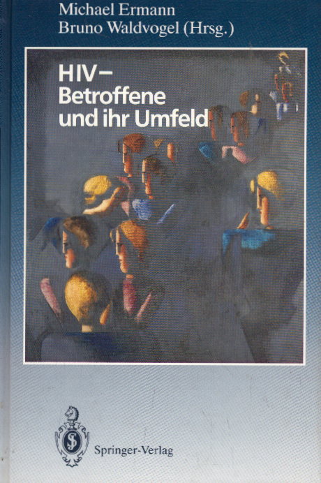 HIV â€• Betroffene und ihr Umfeld: Ergebnisse aus psychosozialer Forschung und Praxis - Ermann, Michael und Bruno Waldvogel