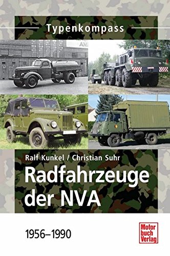 Typenkompass Radfahrzeuge der NVA : 1956 - 1990. - Kunkel, Ralf und Christian Suhr