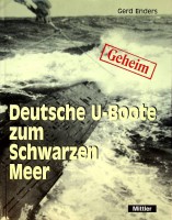 Deutsche U-Boote zum Schwarzen Meer 1942-1944 Eine Reise ohne Wiederkehr - Enders, G