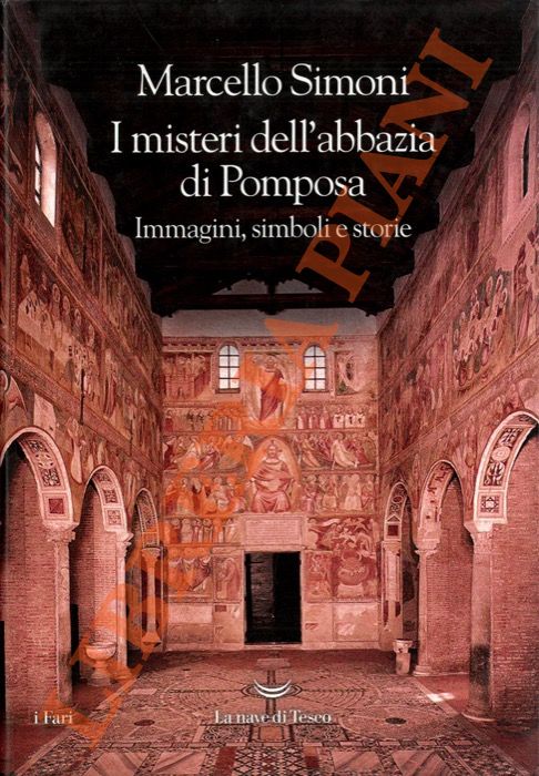 I misteri dell'abbazia di Pomposa. Immagini, simboli e storie. - SIMONI Marcello -