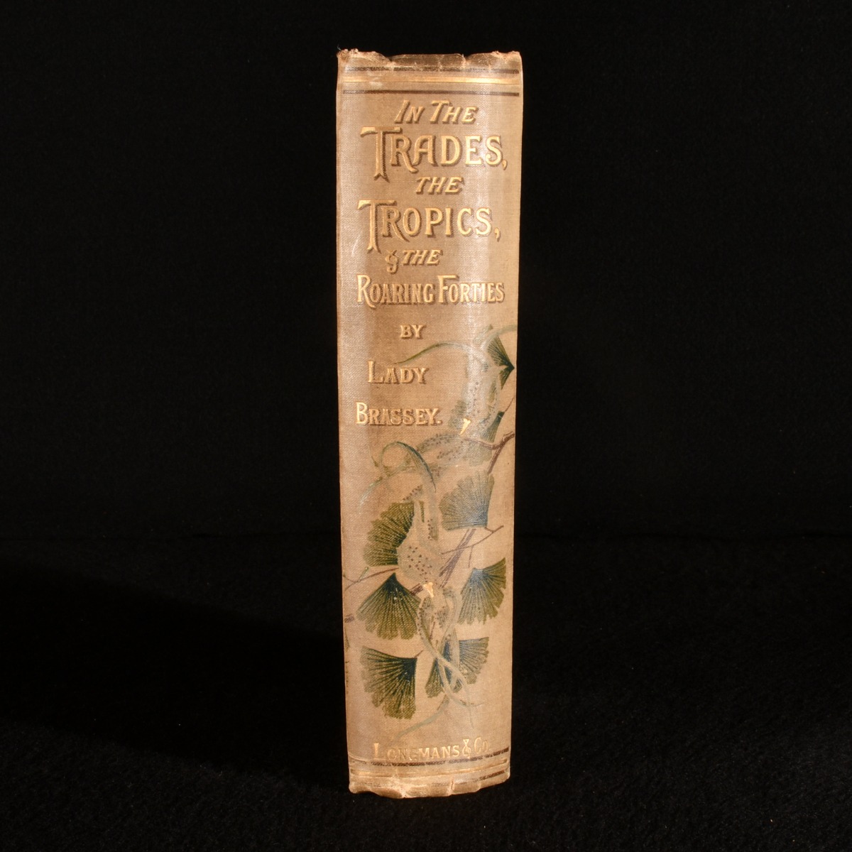 In the Trades, the Tropics, and the Roaring Forties by Lady In the Trades, the Tropics, and the Roaring Forties by Lady