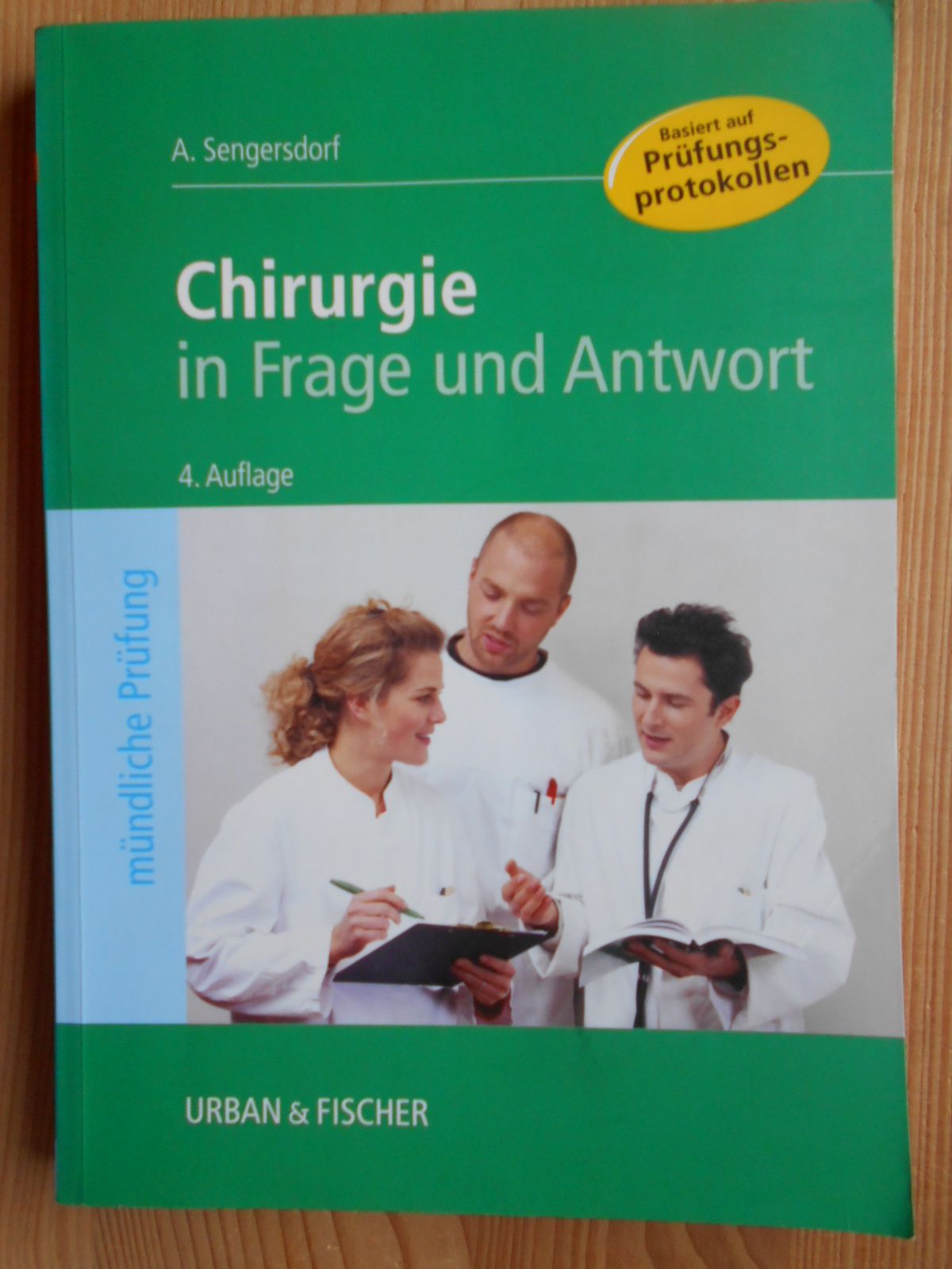 Chirurgie in Frage und Antwort : Fragen und Fallgeschichten zur Vorbereitung auf die mündliche Prüfung für den 2. und 3. Teil des medizinischen Staatsexamens. Andrea Sengersdorf - Vogel, Andrea