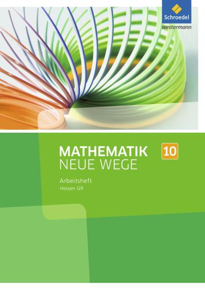 Mathematik Neue Wege SI - Ausgabe 2013 für Hessen G9: Arbeitsheft 10