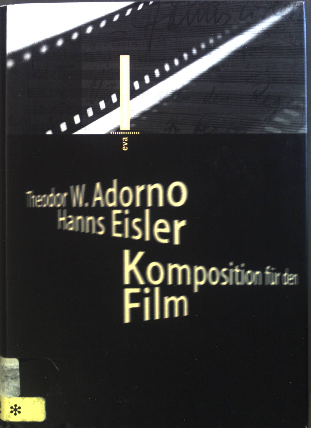 Komposition für den Film. - Adorno, Theodor W. und Hanns Eisler