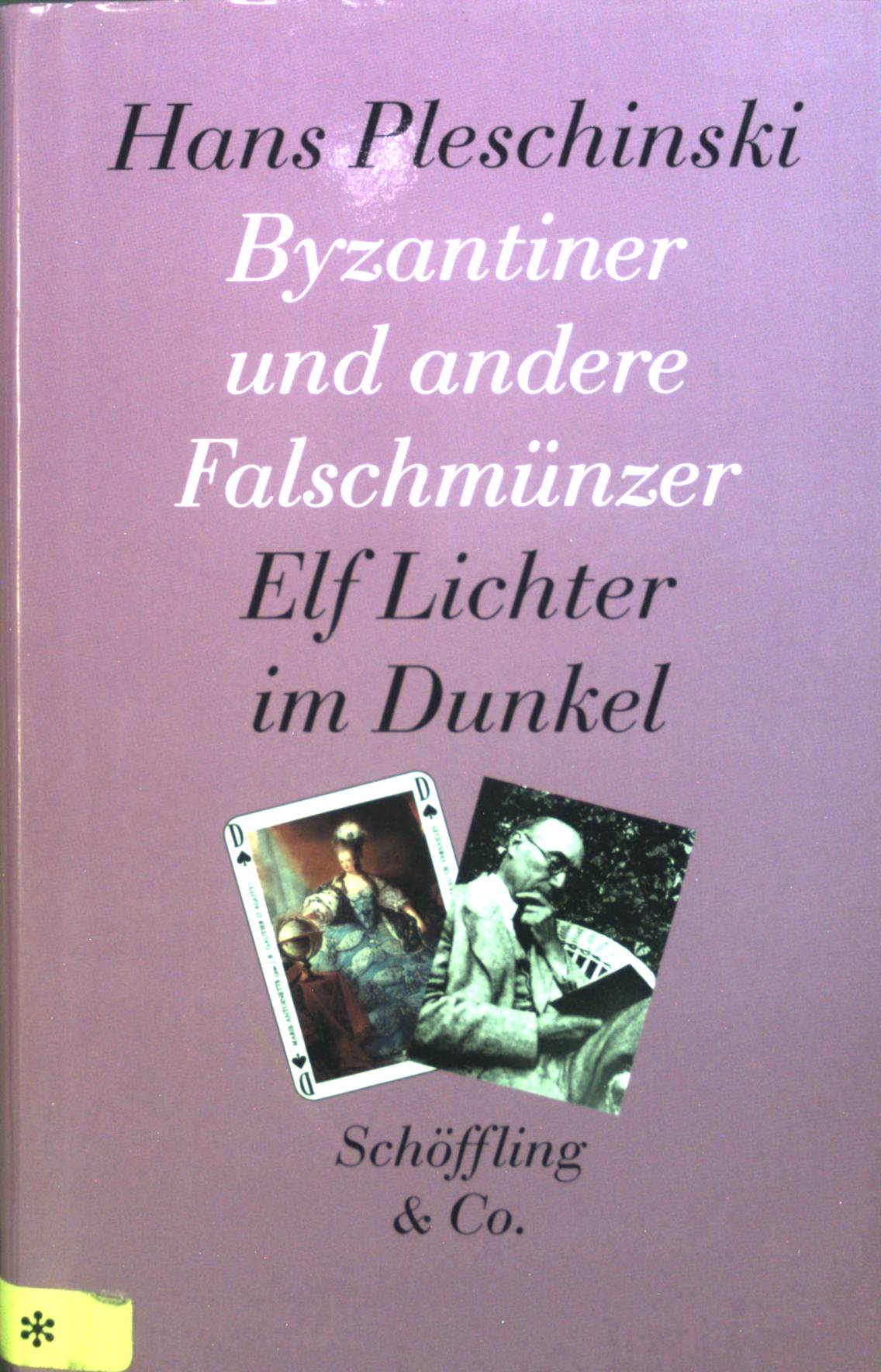 Byzantiner und andere Falschmünzer : Elf Lichter im Dunkel. - Pleschinski, Hans