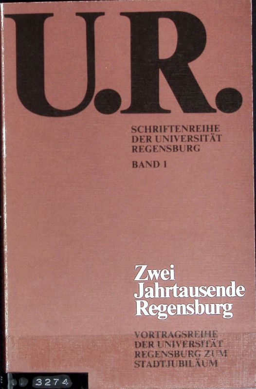 Zwei Jahrtausende Regensburg : Vortragsreihe der Universität Regensburg zum Stadtjubiläum 1979. Schriftenreihe der Universität Regensburg ; 1. - Albrecht, Dieter