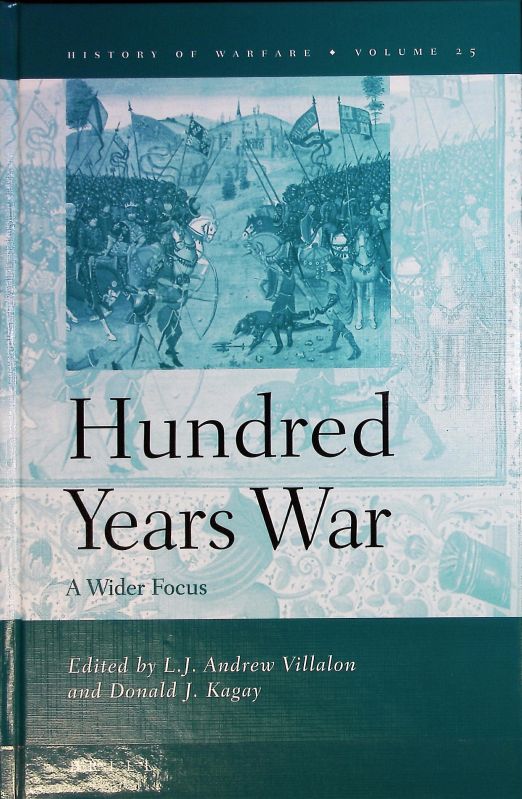 The Hundred Years War ; [Pt. 1]. History of warfare ; 25. - Villalon, Andrew