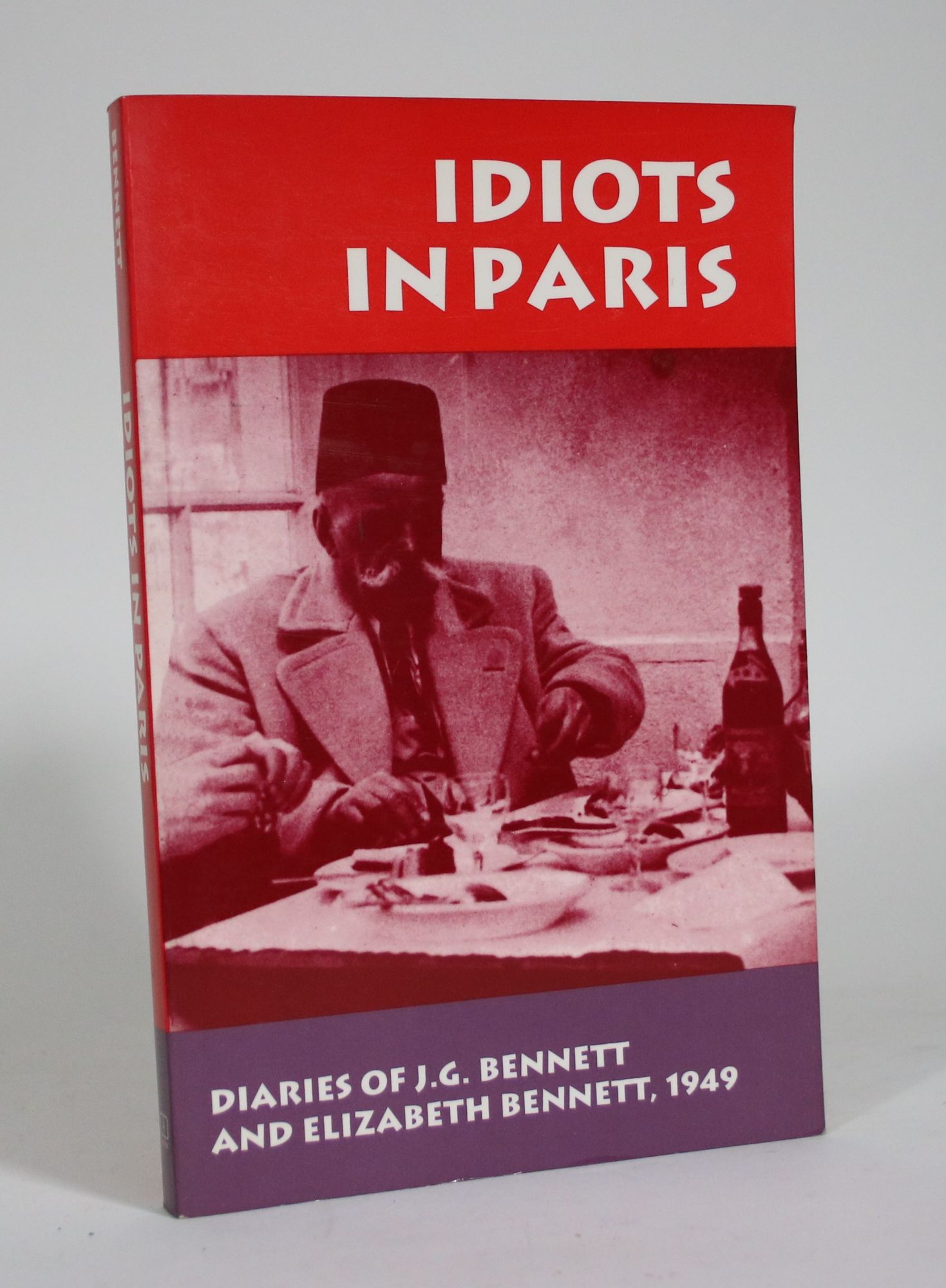 Idiots in Paris: Diaries of J.G. Bennett and Elizabeth Bennett, 1949 - Bennett, J.G. and Elizabeth Bennett