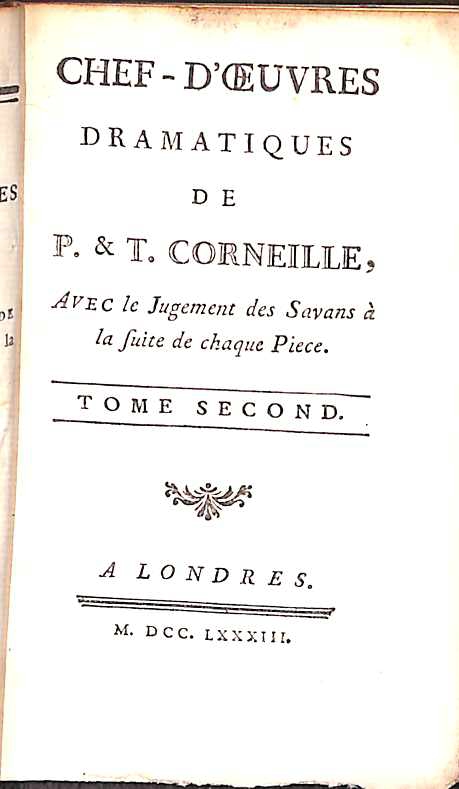 Chef-D'Oeuvres Dramatiques de P. & T. Corneille, Avec le Jugement des Savans a la Suite de chaque Piece. Tome Second. - Corneille, P. & T.